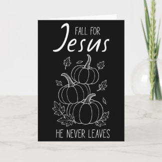 Carte Tombez amoureux de Jésus, il ne quitte jamais la c