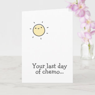 Carte Ton dernier jour de chimio... Tiens bon !