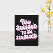 Carte Too Blessed To Be Stressed (Fleur jaune)