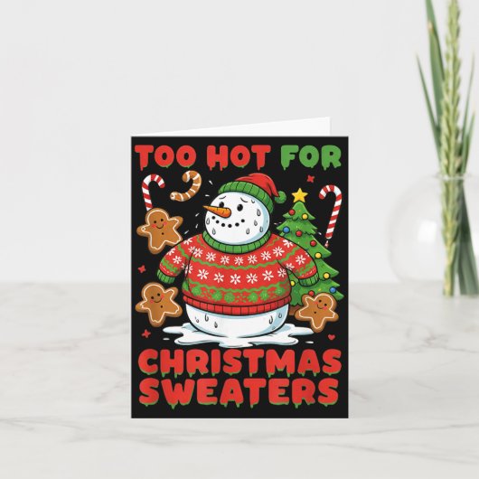 Carte Too Hot For Christmas Sweaters Funny Snowman Tee (Devant)