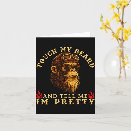Carte Touch My Beard And Tell Me I'm Pretty Monkey (on B (Fleur jaune)