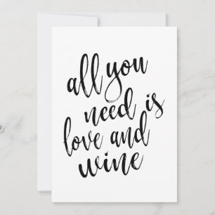 Carte Tout ce dont vous avez besoin est l'amour et le vi