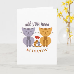 Carte Tout ce dont vous avez besoin est miaou chats de l