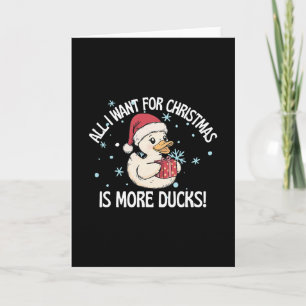 Carte Tout ce que je veux pour Noël, c'est plus de canar