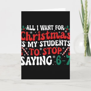 Carte Tout ce que je veux pour Noël, c'est que mes élève