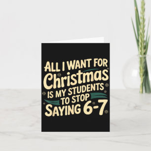 Carte Tout ce que je veux pour Noël, c'est que mes élève