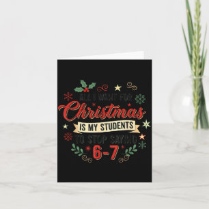 Carte Tout ce que je veux pour Noël, c'est que mes élève