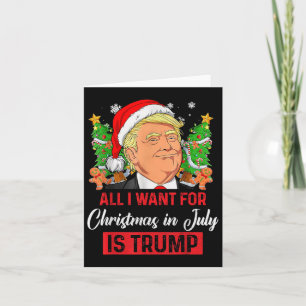 Carte Tout Ce Que Je Veux Pour Noël En Juillet Est Trump