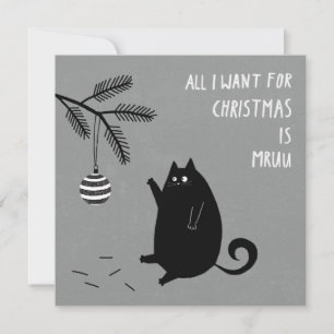 Carte Tout ce que je veux pour Noël est Mruu