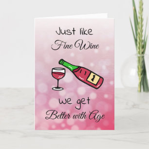 Carte Tout comme le vin fin, nous nous améliorons avec l