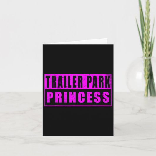 Carte Trailer Park Princess Funny (Devant)