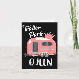 Carte Trailer Park Queen, Funny Girl Rv Camping T Shirt