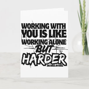 Carte Travailler avec vous est comme travailler seul mai