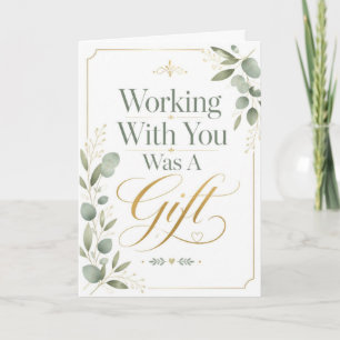 Carte Travailler avec vous était un cadeau