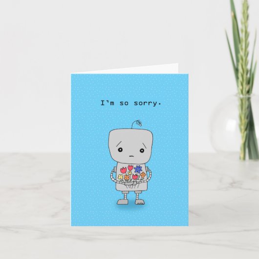 Carte Triste Robot Excusez-moi. Pardonnez-moi. (Devant)
