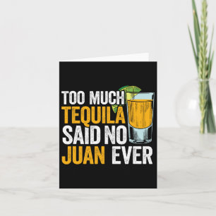 Carte Trop de Tequila a dit Non Juan Ever Mexique Cinco