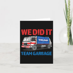 Carte Trump 2024 Funny Truck Garbyge We did It - Team Ga