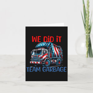 Carte Trump 2024 Funny Truck Garbyge We did It - Team Ga