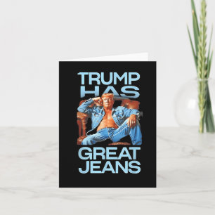 Carte Trump a de super jeans Cadeaux d'humour politique 