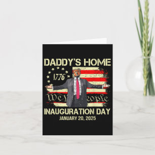 Carte Trump Daddy's Home Inauguration Day 47th Republica