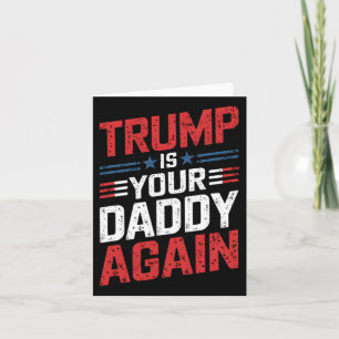 Carte Trump est ton père à nouveau Humour patriotique