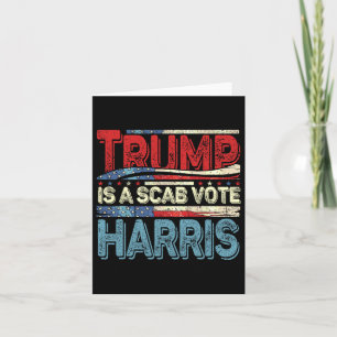 Carte Trump Est Un Scab Vote Harris Wheimer 2024 Kamala