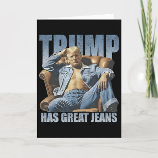Carte Trump Has Great Jeans Funny Retro