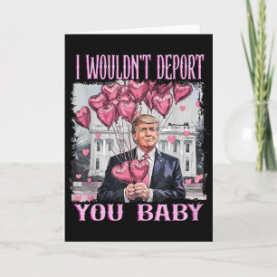 Carte Trump je ne te déporterais pas avant ma Saint-Vale