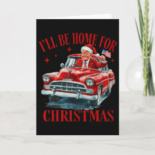 Carte Trump Je Serai à la Maison Pour Noël Drôle Xmas 
