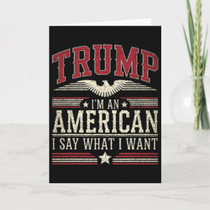 Carte Trump Je Suis Un Américain Je Dis Ce Que Je Veux I