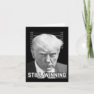 Carte Trump Mug Shot - Toujours en train de remporter la