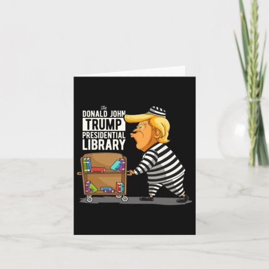 Carte Trump Presidential Library Funny Anti Trump (Devant)