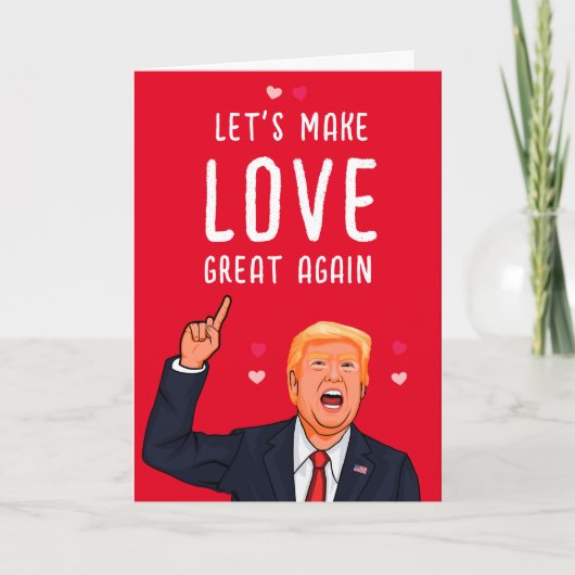 Carte Trump Saint-Valentin Faisons de nouveau l'amour un (Devant)