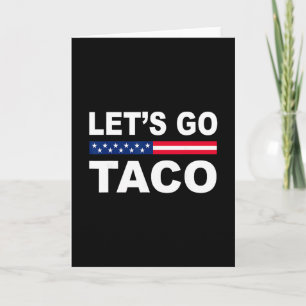 Carte Trump se dégonfle toujours Allons-y Taco Drôle