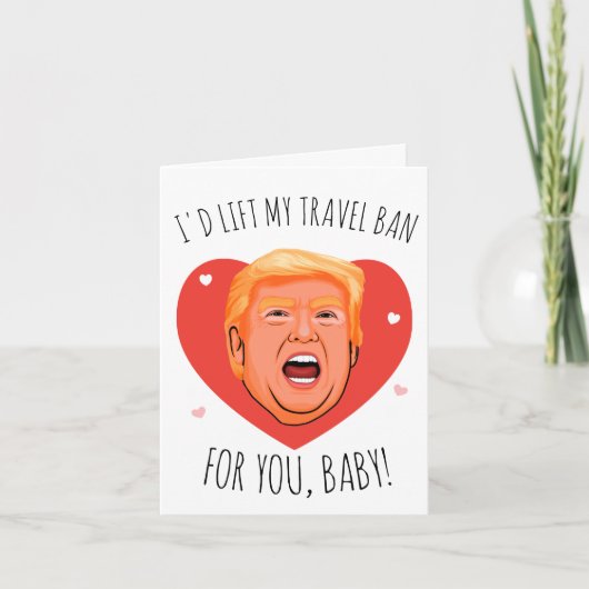 Carte Trump Valentine : Je lèverais mon interdiction de (Devant)