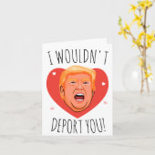Carte Trump Valentine : Je ne vous déporterais pas (Fleur jaune)