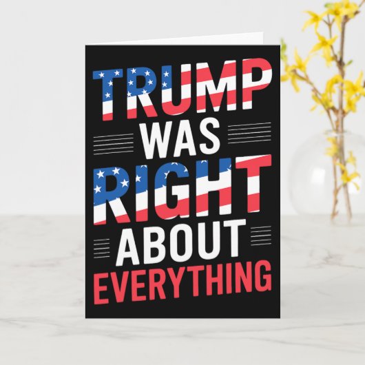 Carte Trump Was Right About Everything  (Fleur jaune)