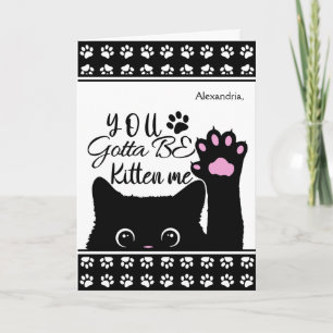 Carte Tu Dois Être Kitten Me Drôle Chat Motif Anniversai