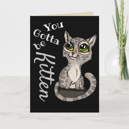 Carte Tu dois être Kitten Pun (Devant)