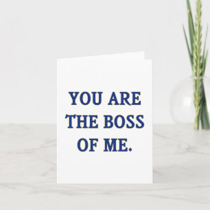 Carte Tu Es Le Patron De Moi