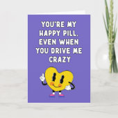 Carte Tu es ma pilule heureuse, même quand tu me fous (Devant)