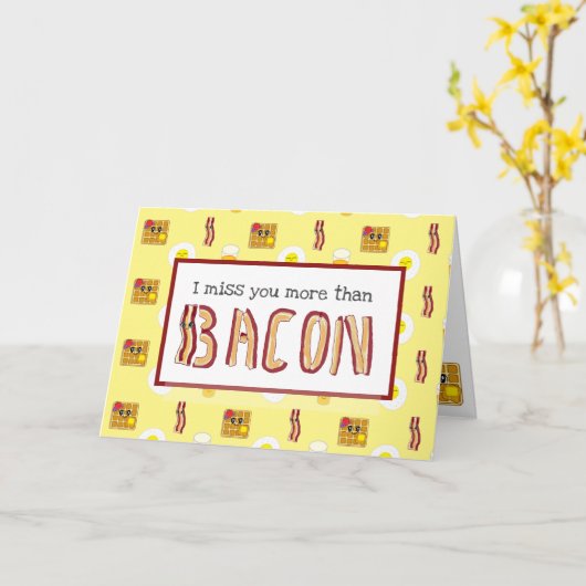 Carte Tu me manques plus que Bacon (Fleur jaune)