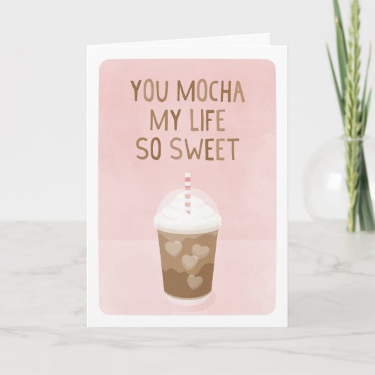 Carte Tu Mocha Ma Vie Douce Saint Valentin (Devant)