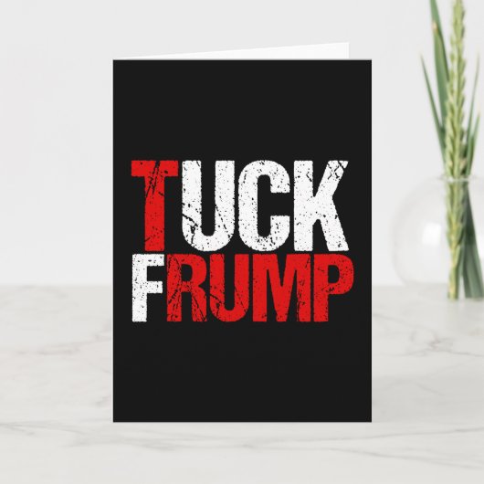 Carte Tuck Frump Funny Anti Donald Trump (Devant)