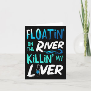 Carte Tuer Mon Foie Juste Flotter La Rivière Rafting G