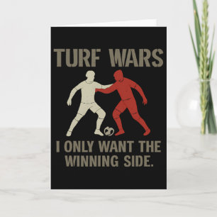 Carte Turf Wars Je ne veux que le côté gagnant Fan de fo