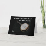 CARTE TWIN, BANJO PLAYER ET COMÉDIE MUSICALE FAVORITE<br><div class="desc">POUR "YOUR TWIN" WHO JUSTE SO HAPPENS TO BE A "BANJO PLAYER" ET "YOUR FAVORITE MUSICIAN" ON HIS OR HER BIRTHDAY ! WHAT FUN !</div>