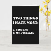 Carte Two Things I Hate Most Gingers And My Dyslexia (Fleur jaune)