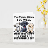 Carte Two Things I Know I Do Well Make Dogs Happy Funny  (Fleur jaune)