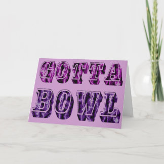 Carte Un cadeau Gotta Bowl pour Bowlers